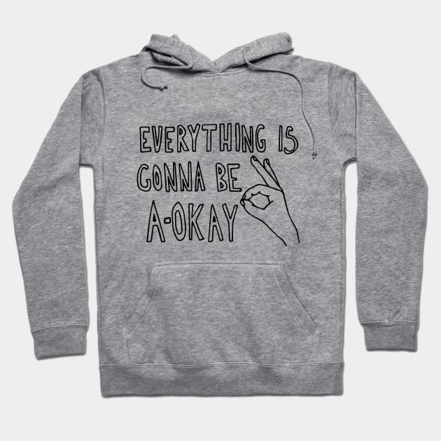 a-okay Hoodie by nfrenette